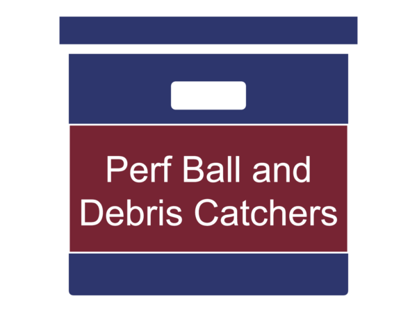 Perf Ball and Debris Catchers